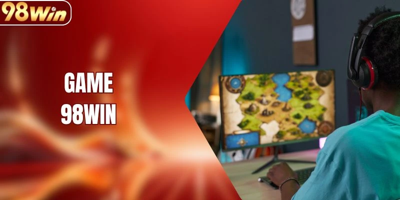 Game 98WIN - Kho Trò Chơi Online Đa Dạng Và Đặc Sắc 
